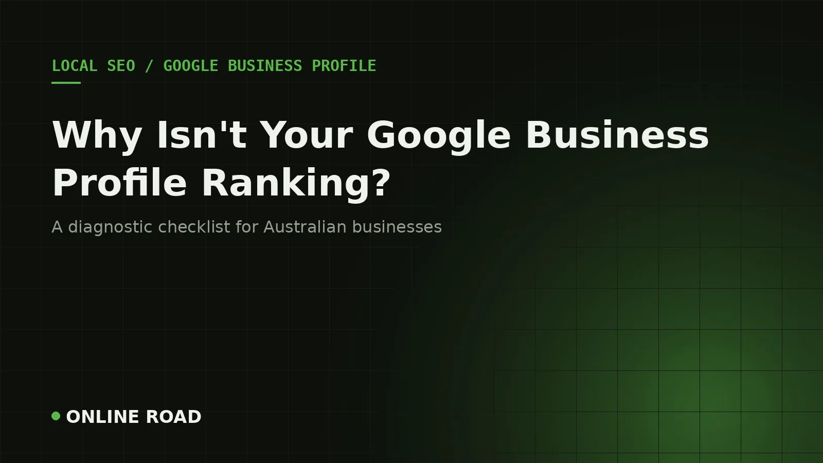 Why your Google Business Profile isn't ranking in the Google Maps Local Pack, and the diagnostic order to fix it.