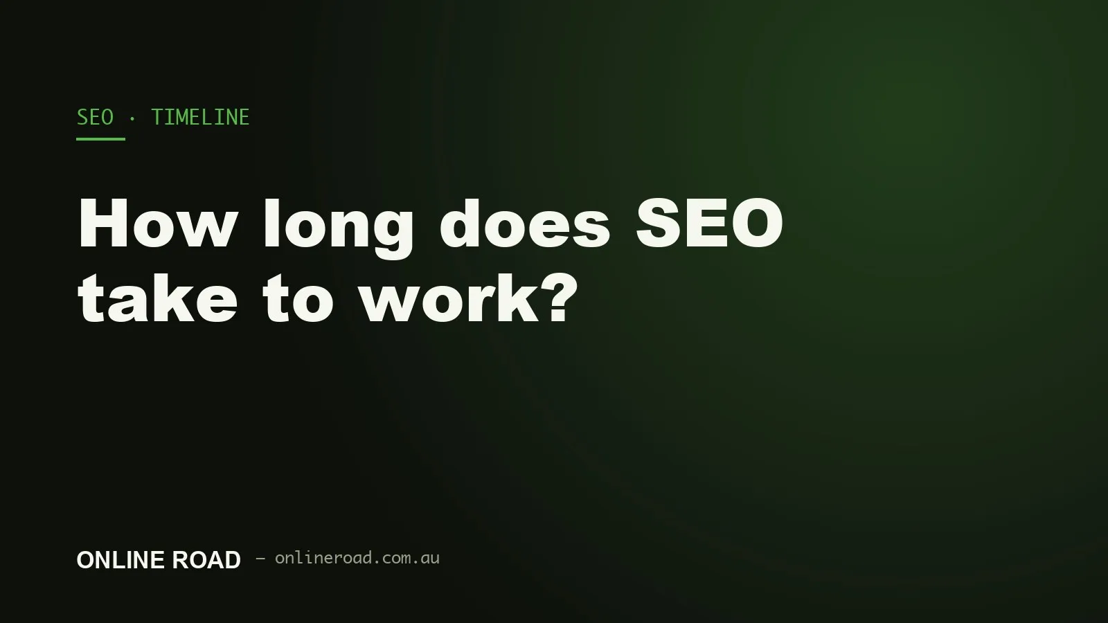 How long does SEO take to work: a realistic month-by-month Australian SEO timeline.