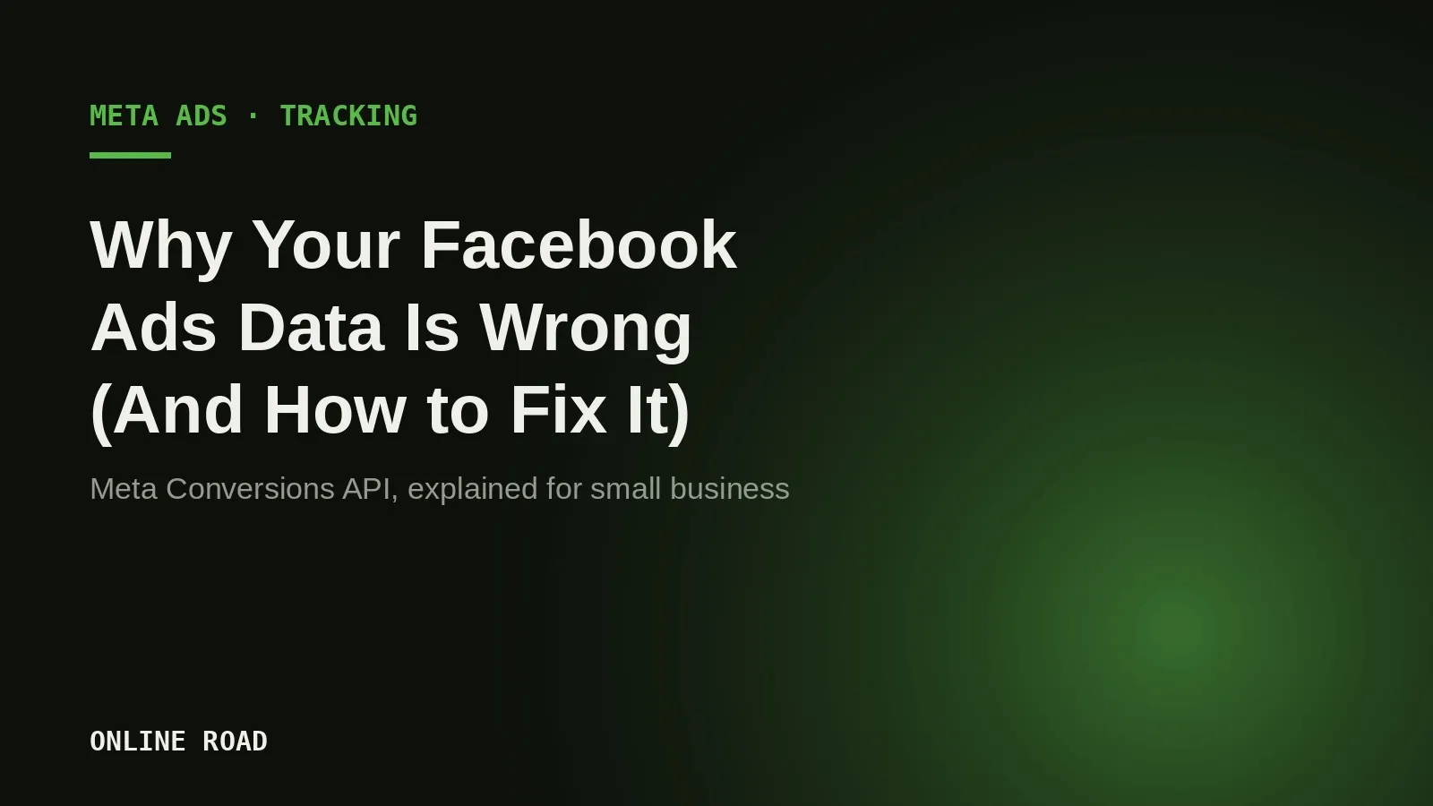 Meta Conversions API explained for small business: why Pixel-only tracking under-reports conversions and how server-side tracking fixes it.