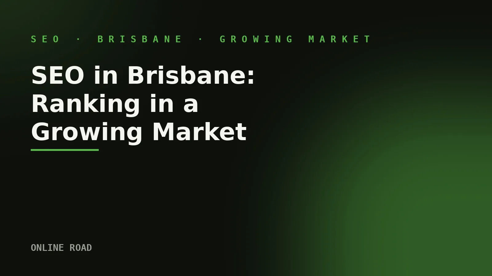 SEO in Brisbane: ranking strategy for a growing Queensland market.